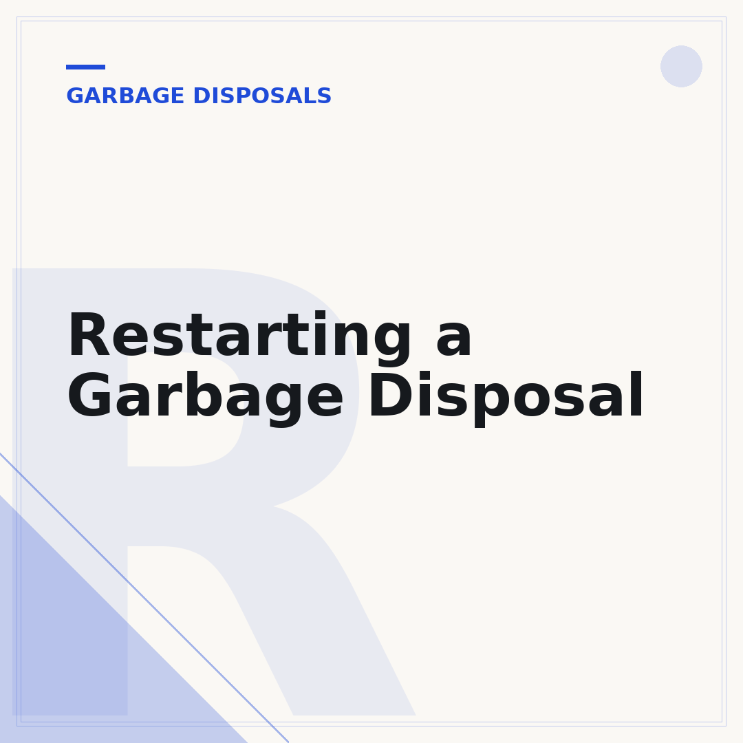 Restarting a Garbage Disposal
