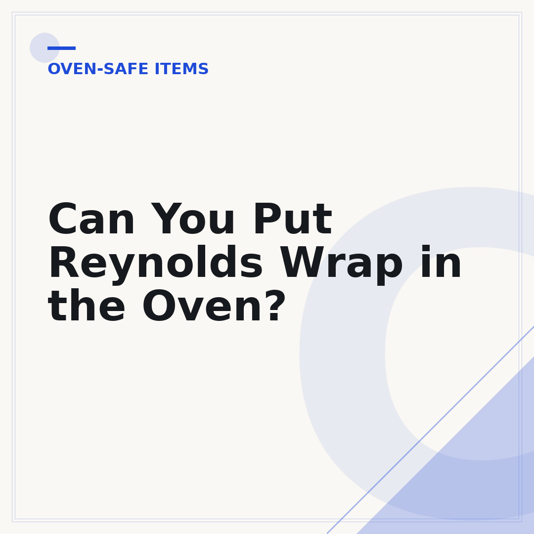 Can You Put Reynolds Wrap in the Oven?