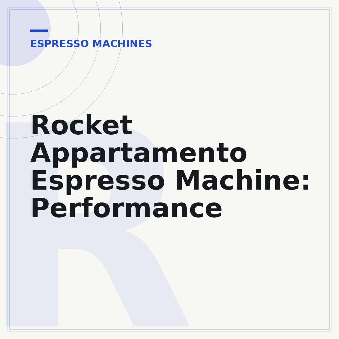 Rocket Appartamento Espresso Machine: Performance