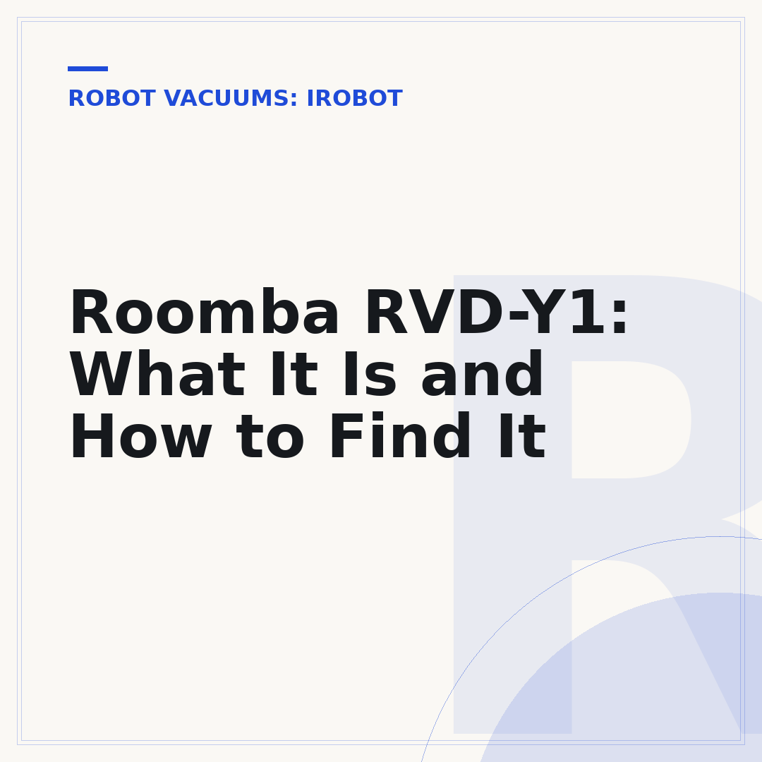 Roomba RVD-Y1: What It Is and How to Find It