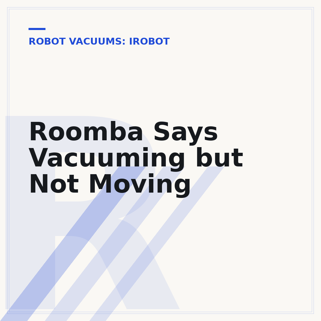 Roomba Says Vacuuming but Not Moving