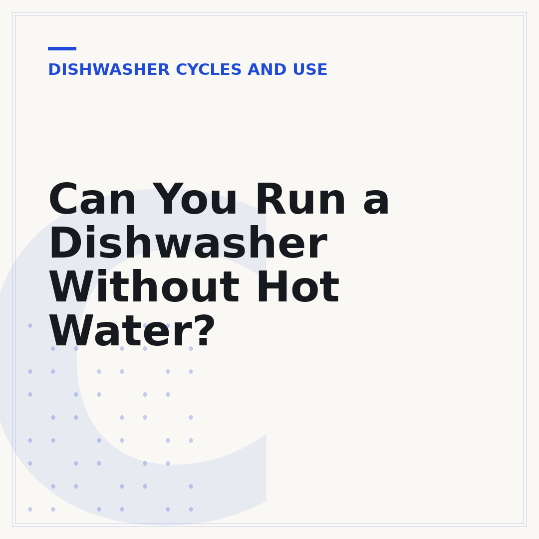 Can You Run a Dishwasher Without Hot Water?