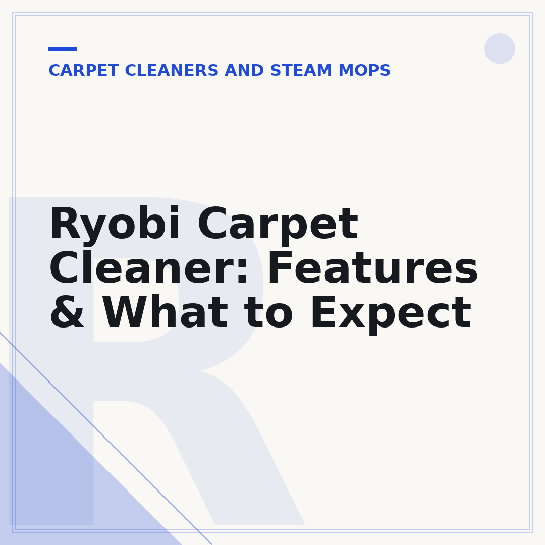 Ryobi Carpet Cleaner: Features & What to Expect