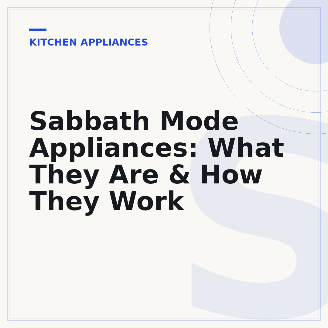 Sabbath Mode Appliances: What They Are & How They Work