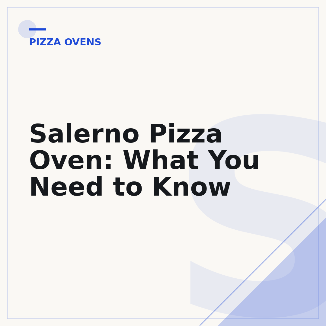 Salerno Pizza Oven: What You Need to Know
