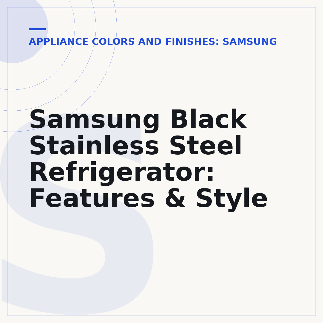 Samsung Black Stainless Steel Refrigerator: Features & Style