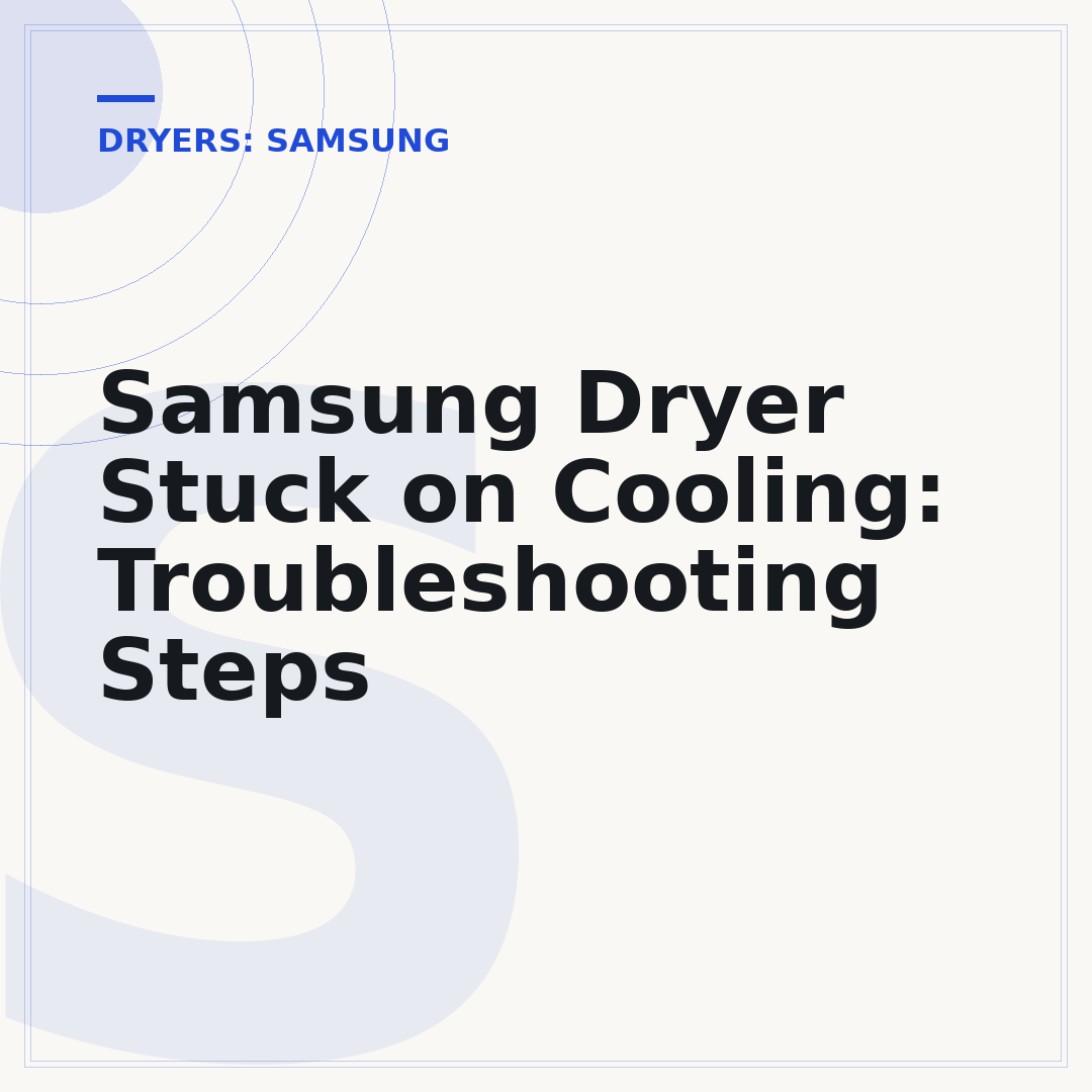 Samsung Dryer Stuck on Cooling: Troubleshooting Steps