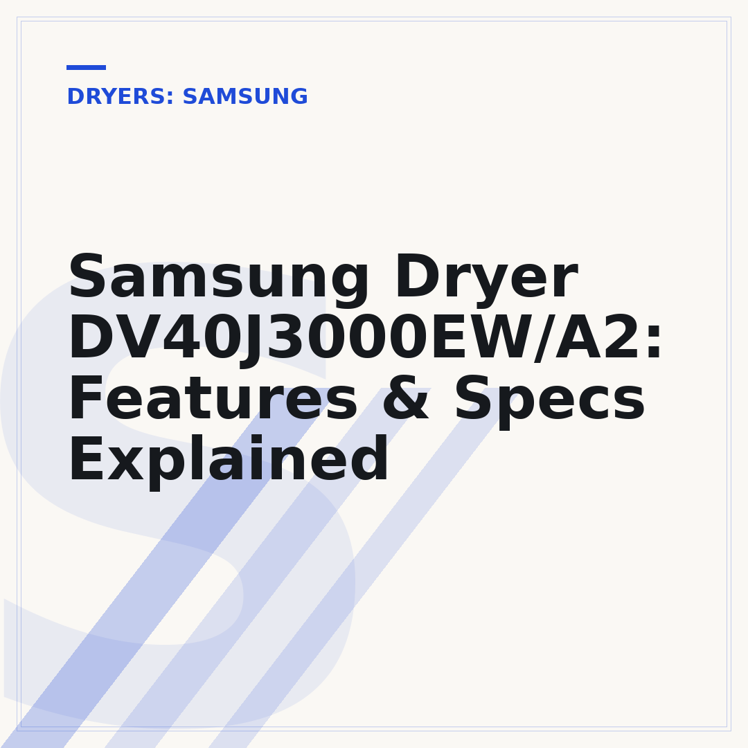 Samsung Dryer DV40J3000EW/A2: Features & Specs Explained