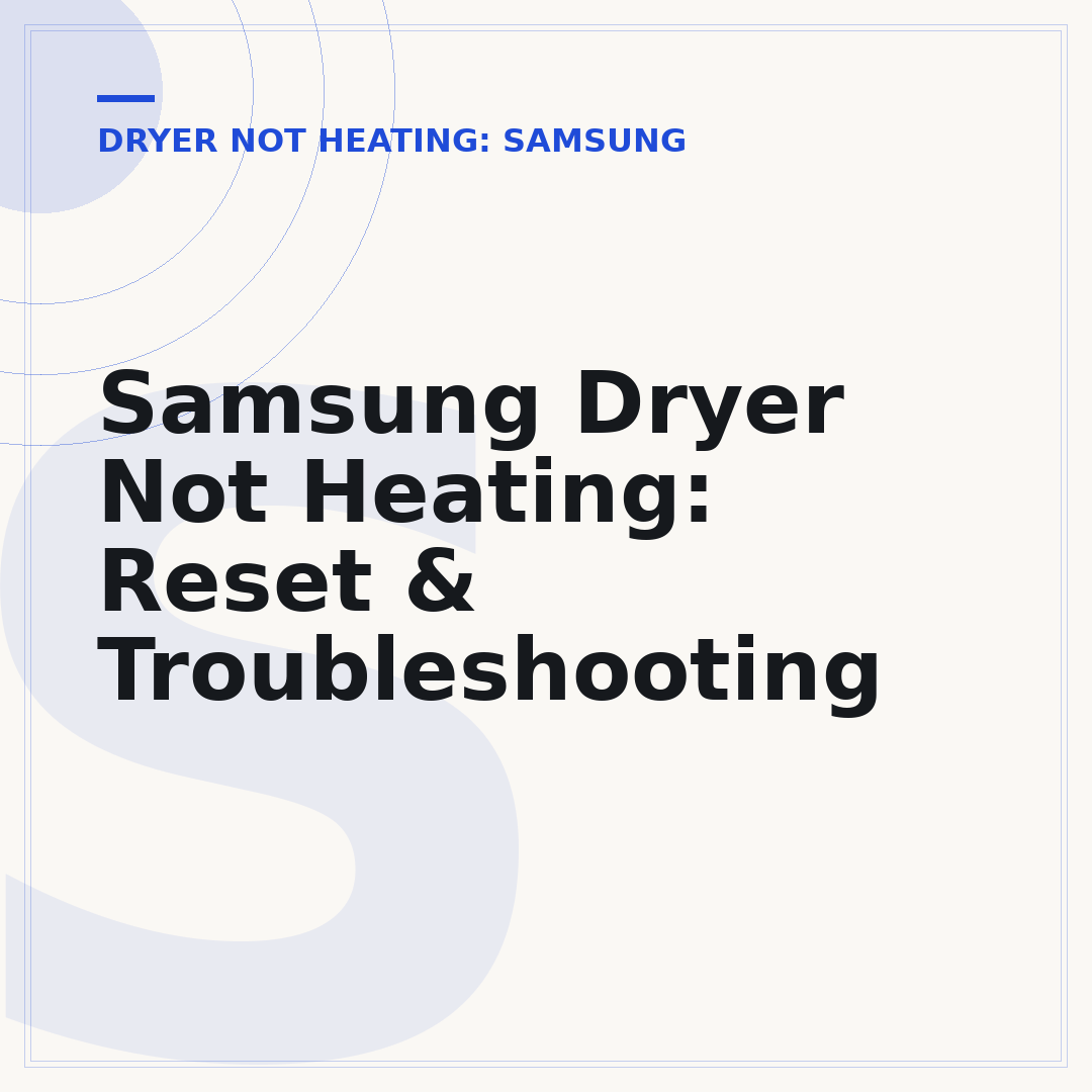 Samsung Dryer Not Heating: Reset & Troubleshooting