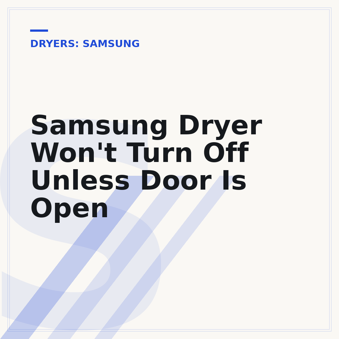 Samsung Dryer Won't Turn Off Unless Door Is Open