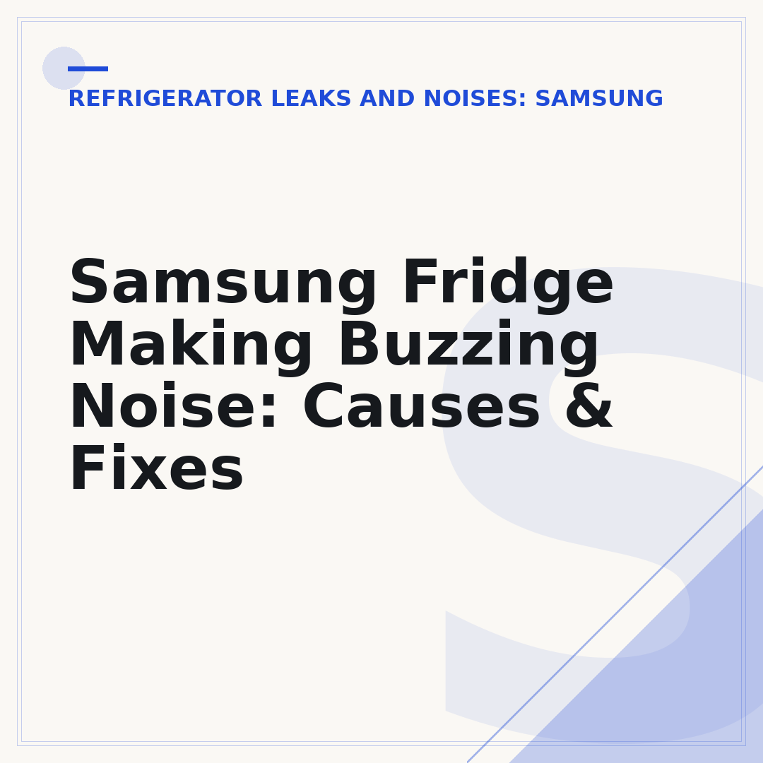 Samsung Fridge Making Buzzing Noise: Causes & Fixes