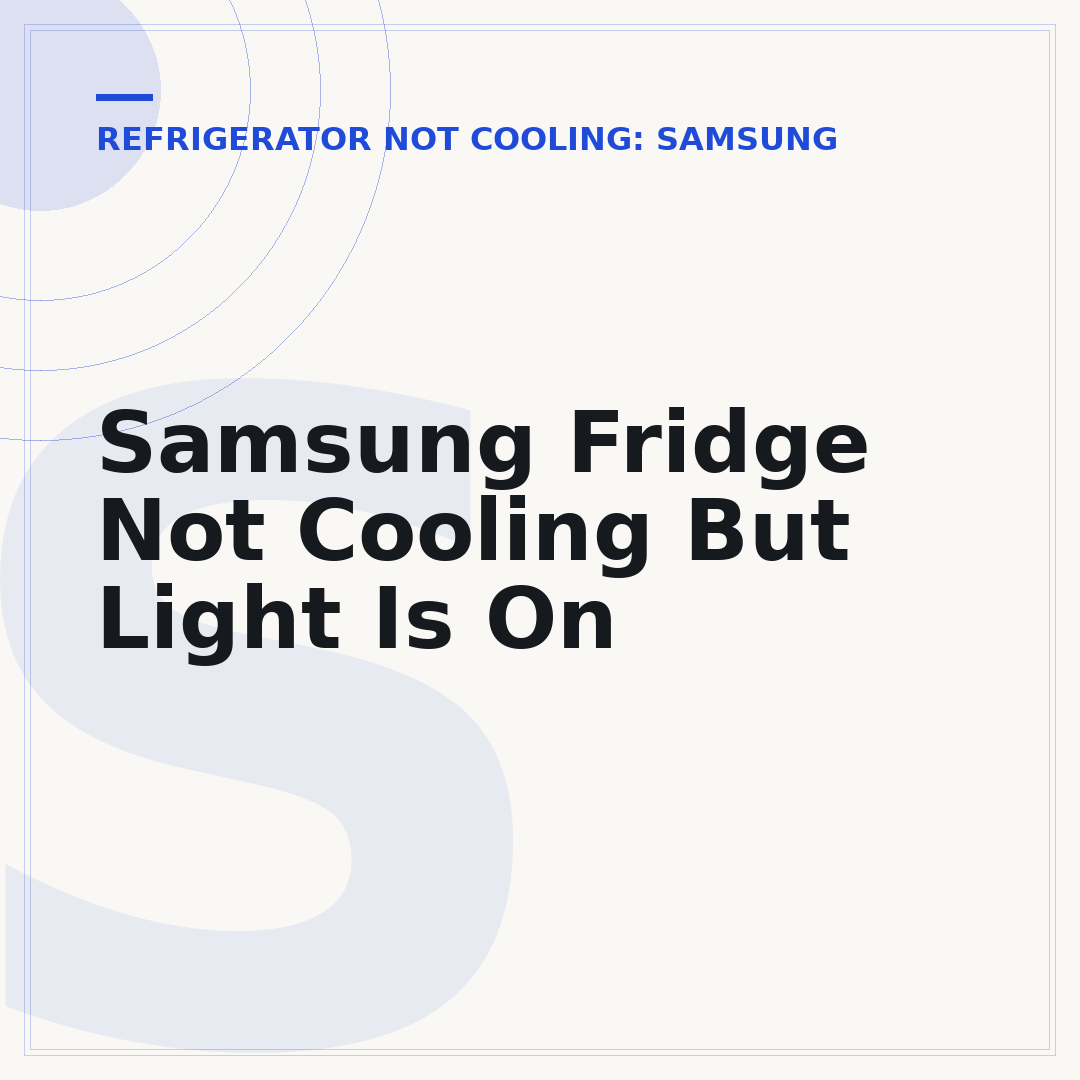 Samsung Fridge Not Cooling But Light Is On