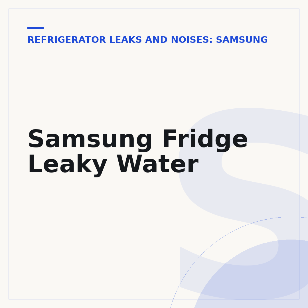 Samsung Fridge Leaky Water