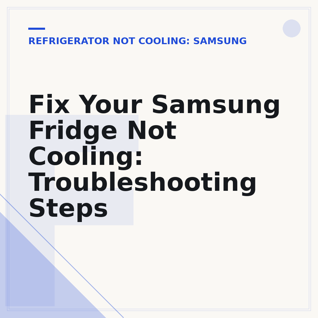 Fix Your Samsung Fridge Not Cooling: Troubleshooting Steps