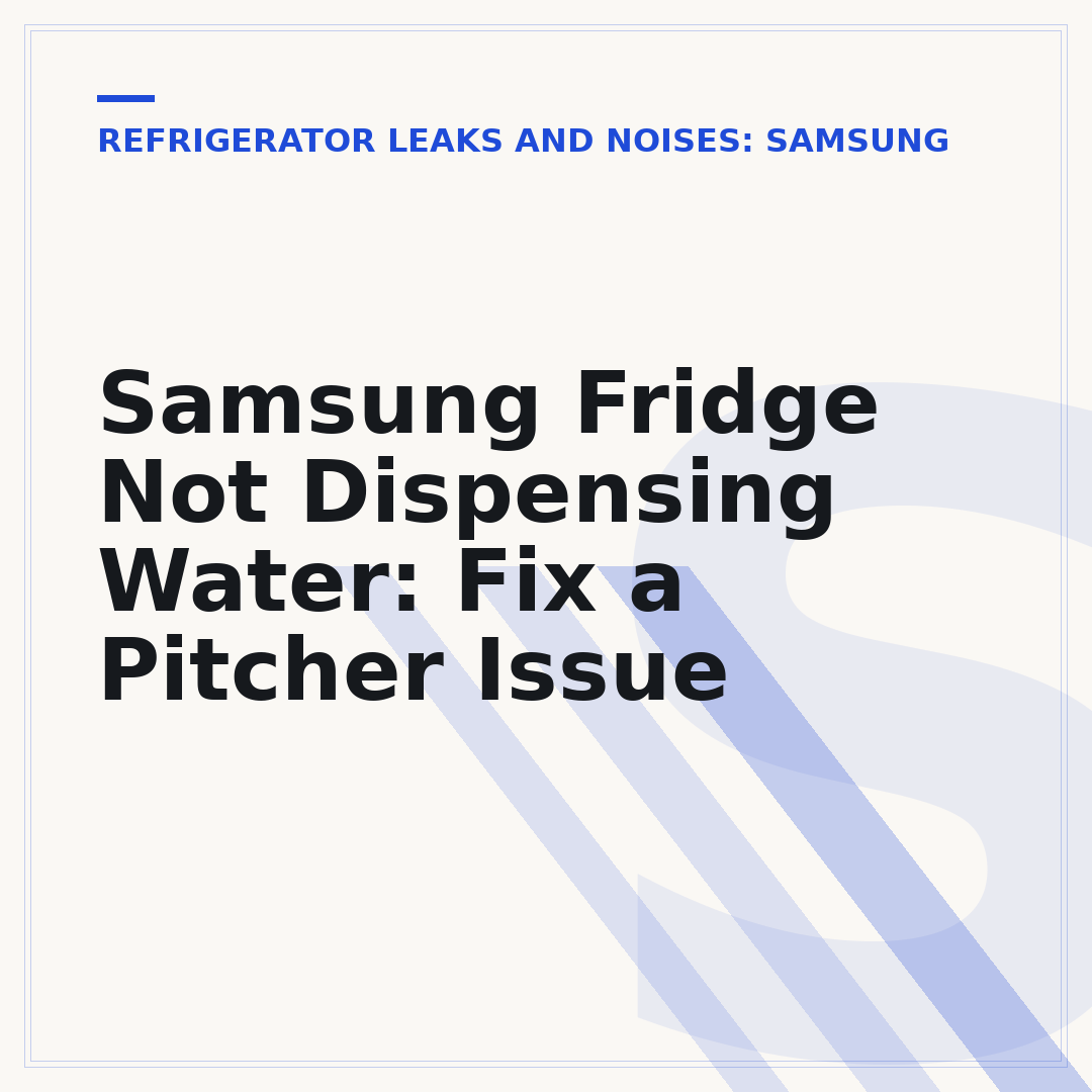 Samsung Fridge Not Dispensing Water: Fix a Pitcher Issue