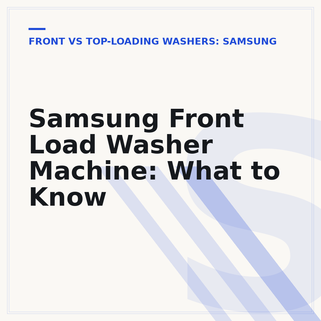 Samsung Front Load Washer Machine: What to Know
