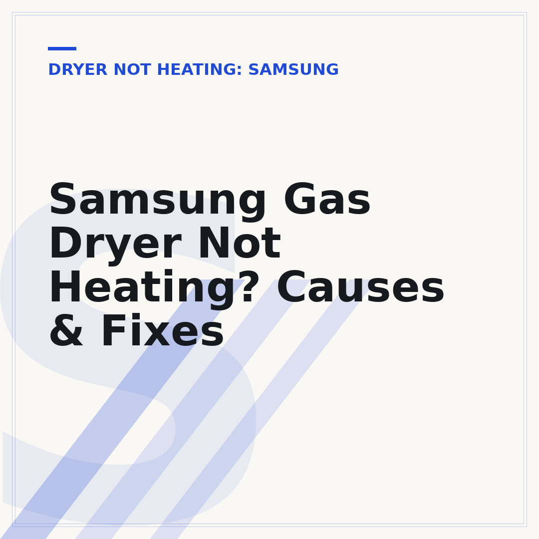 Samsung Gas Dryer Not Heating? Causes & Fixes
