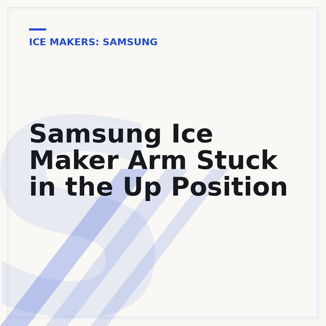 Samsung Ice Maker Arm Stuck in the Up Position