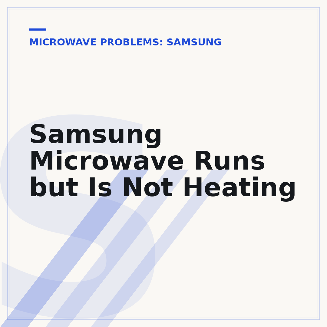 Samsung Microwave Runs but Is Not Heating