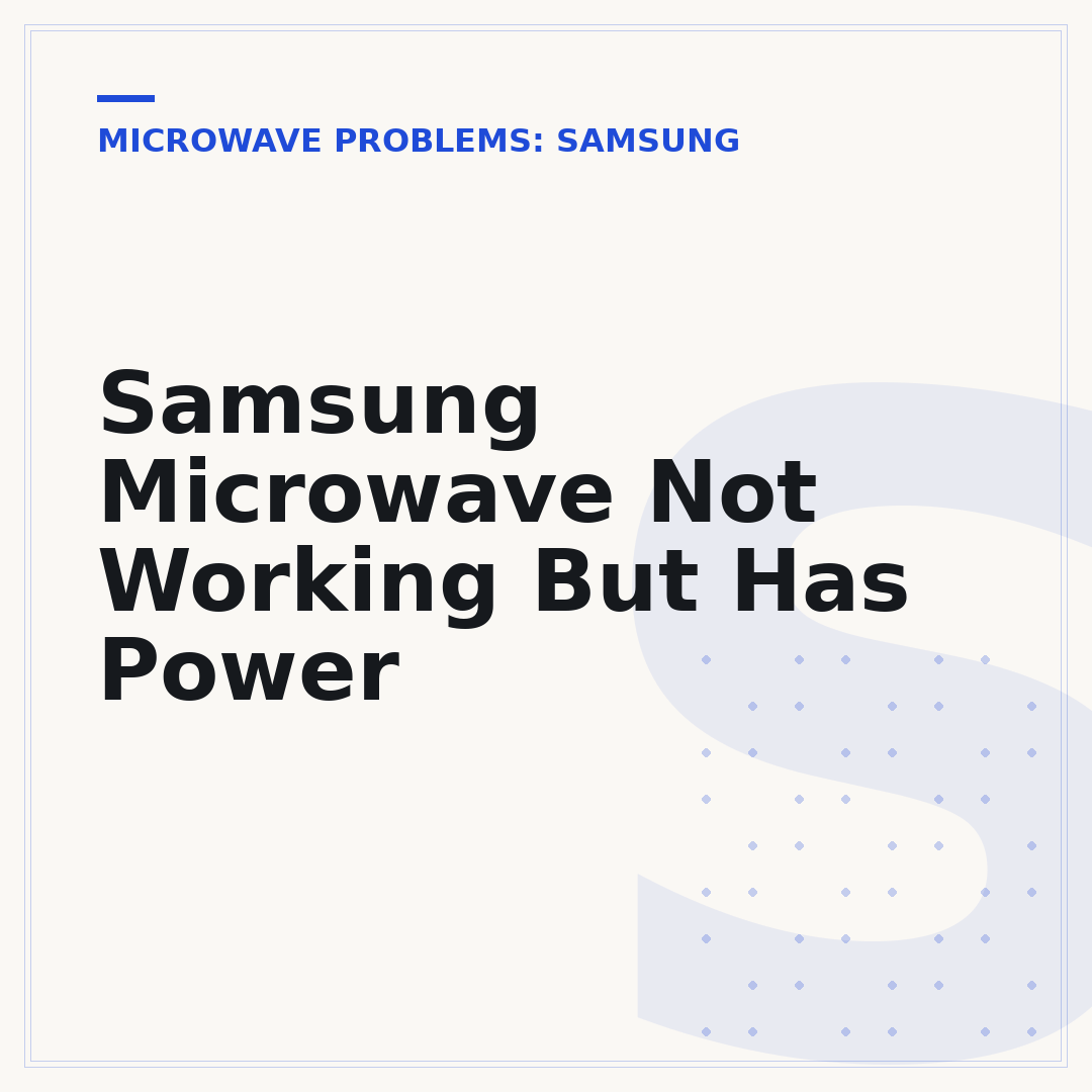 Samsung Microwave Not Working But Has Power