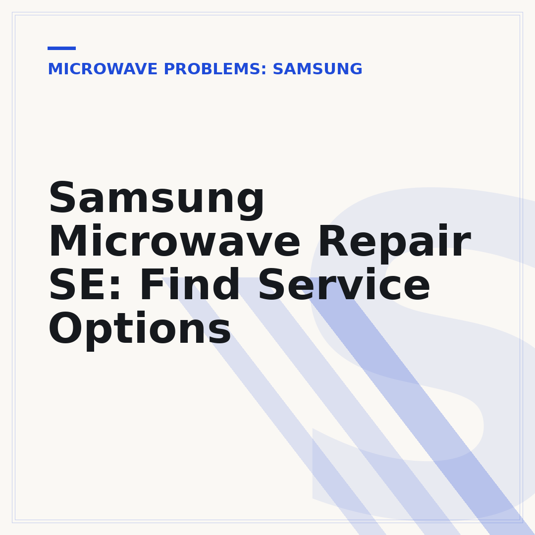 Samsung Microwave Repair SE: Find Service Options