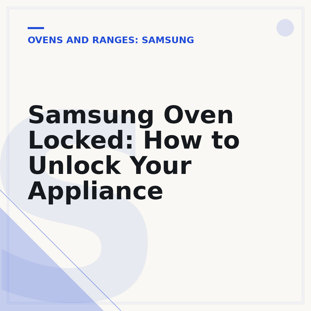 Samsung Oven Locked: How to Unlock Your Appliance