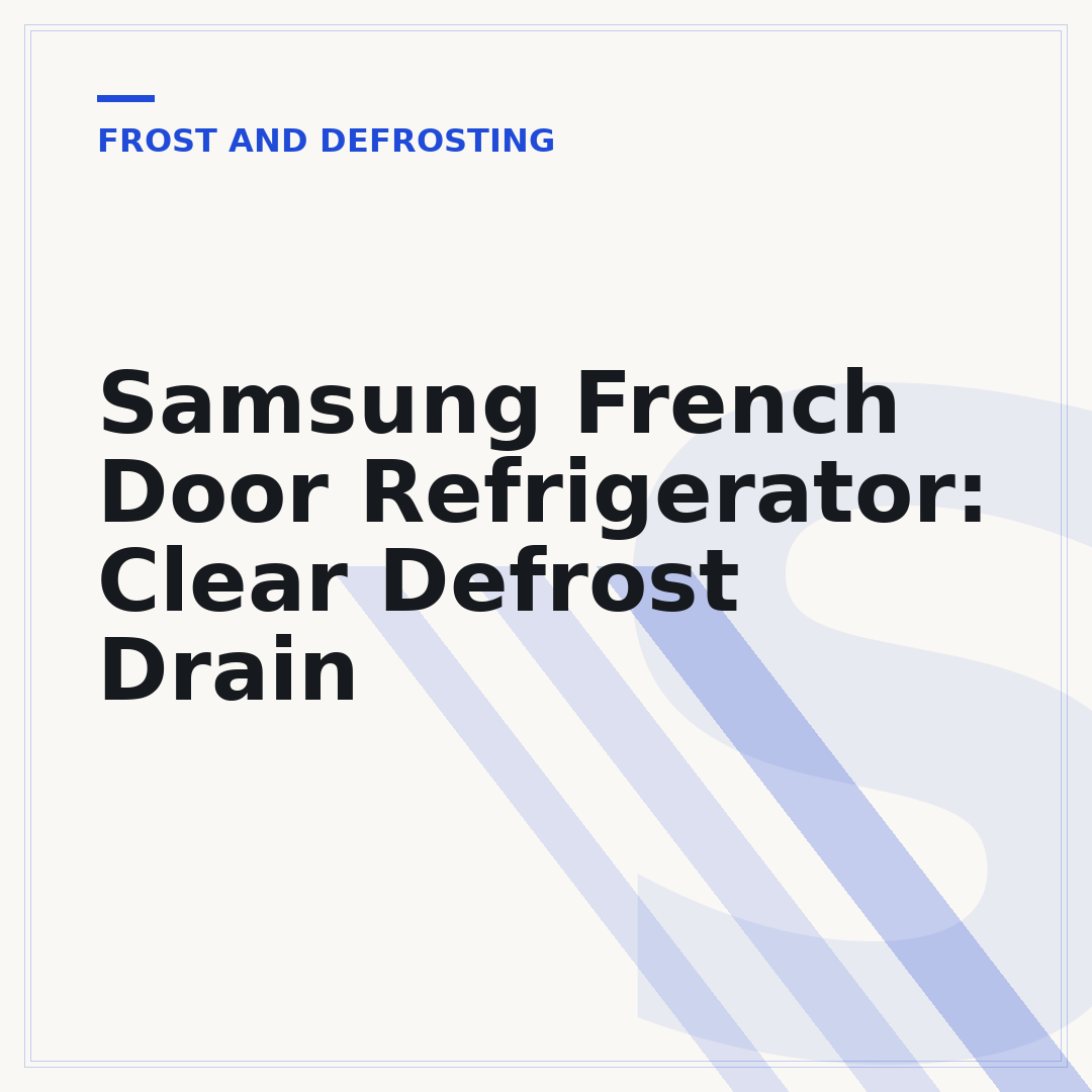 Samsung French Door Refrigerator: Clear Defrost Drain