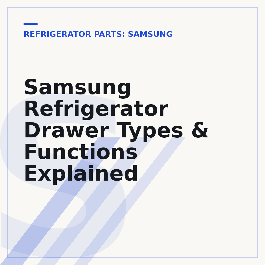 Samsung Refrigerator Drawer Types & Functions Explained