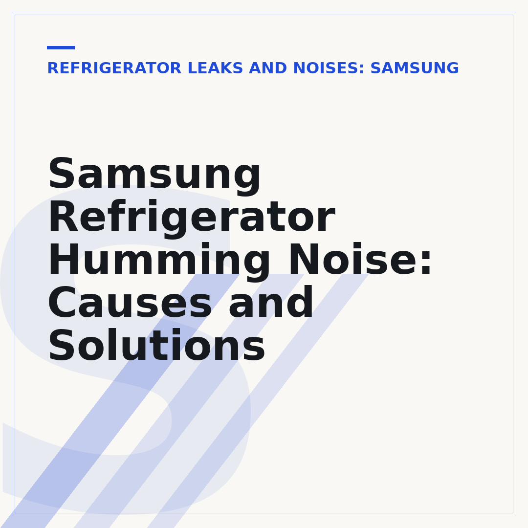 Samsung Refrigerator Humming Noise: Causes and Solutions