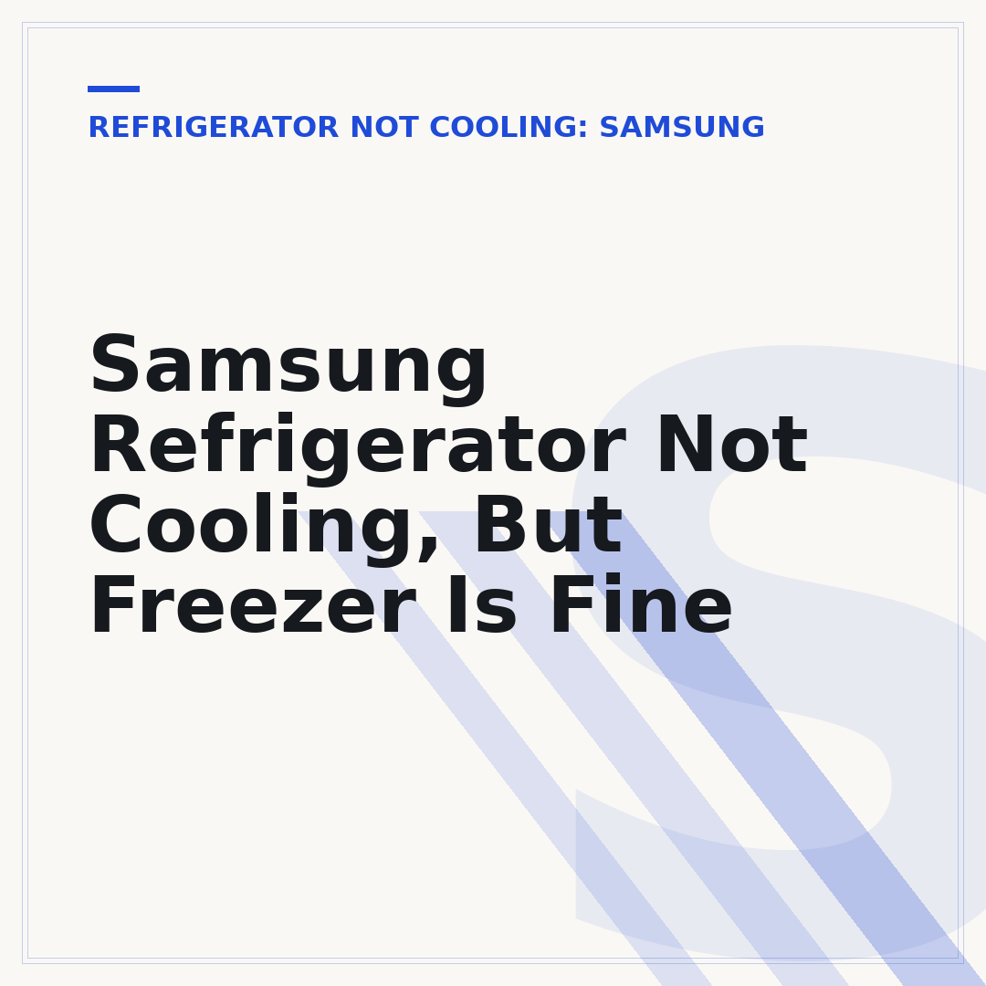 Samsung Refrigerator Not Cooling, But Freezer Is Fine