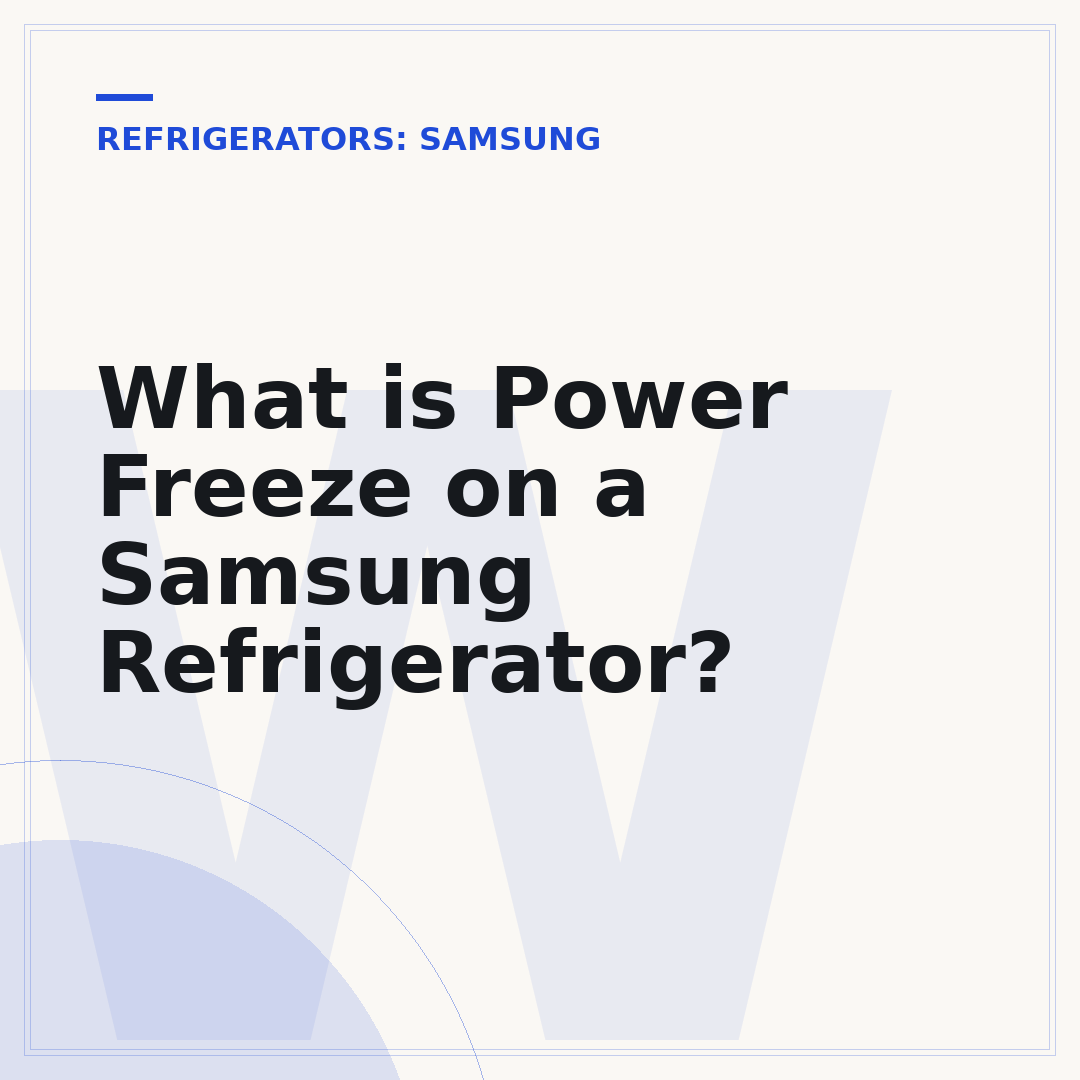 What is Power Freeze on a Samsung Refrigerator?