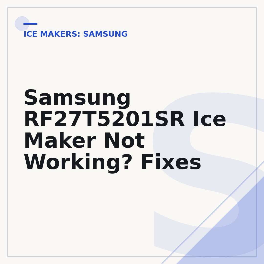 Samsung RF27T5201SR Ice Maker Not Working? Fixes