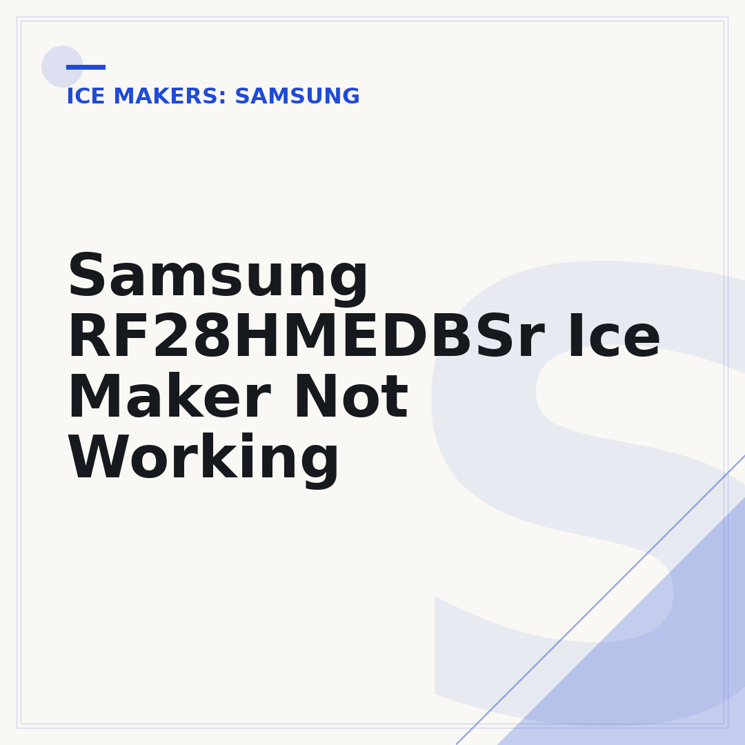 Samsung RF28HMEDBSr Ice Maker Not Working