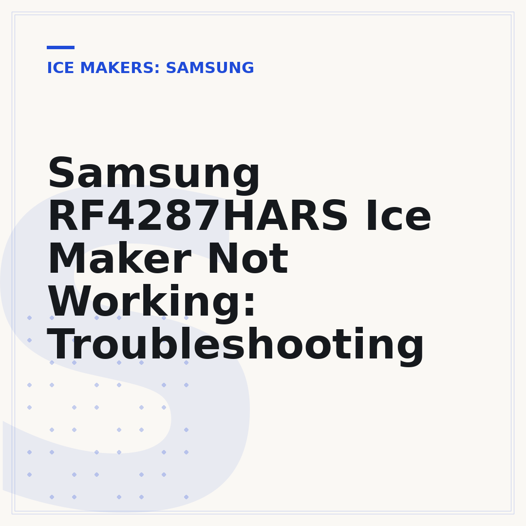 Samsung RF4287HARS Ice Maker Not Working: Troubleshooting