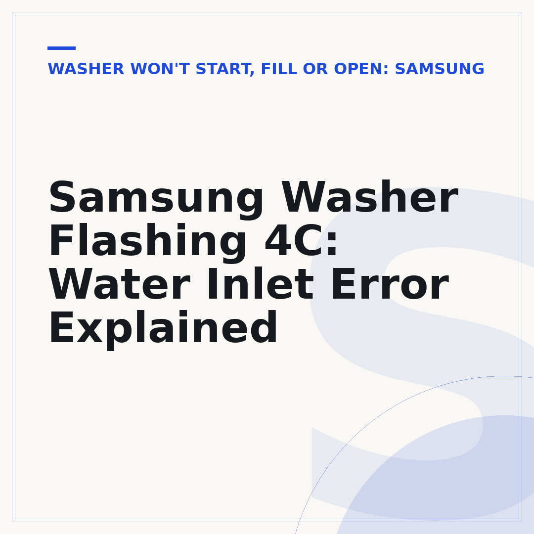 Samsung Washer Flashing 4C: Water Inlet Error Explained