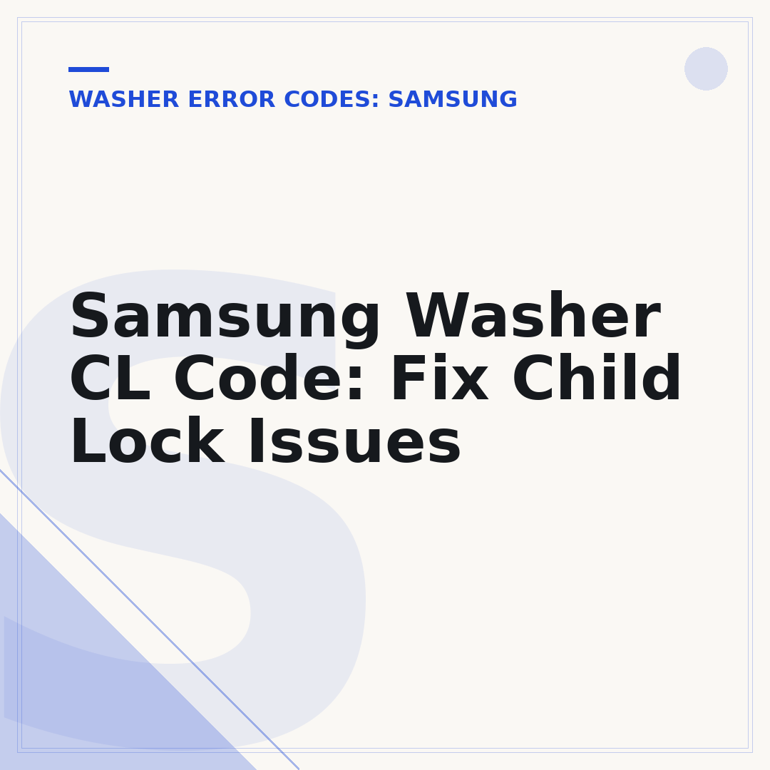 Samsung Washer CL Code: Fix Child Lock Issues