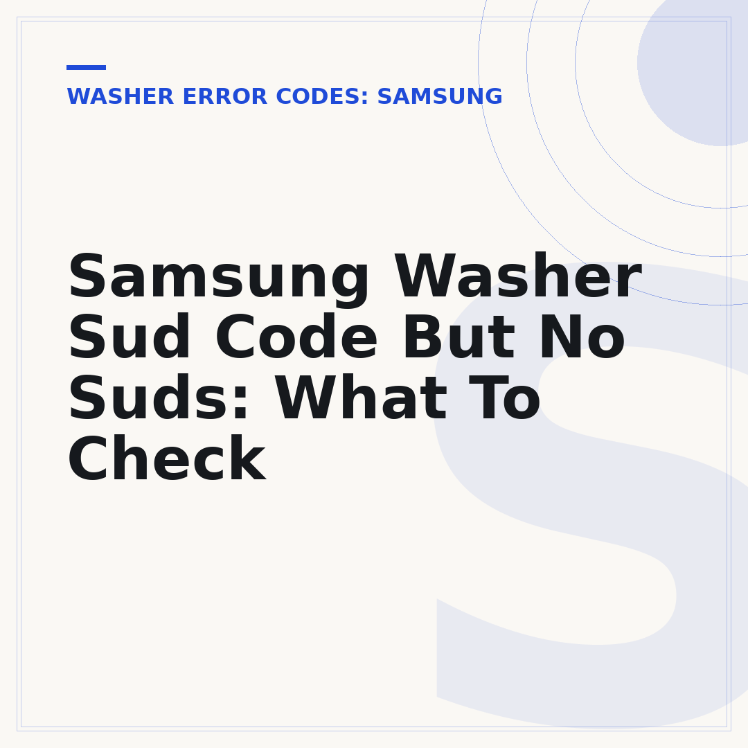 Samsung Washer Sud Code But No Suds: What To Check