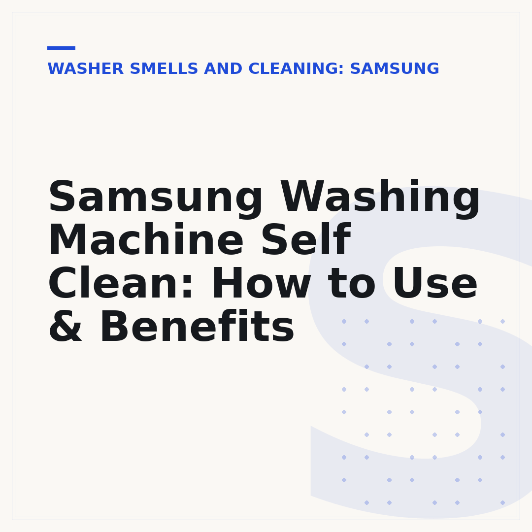 Samsung Washing Machine Self Clean: How to Use & Benefits