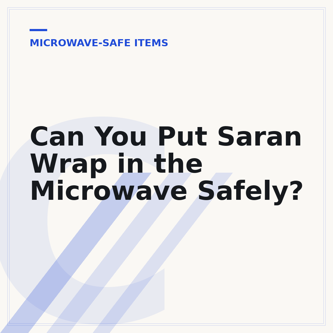 Can You Put Saran Wrap in the Microwave Safely?