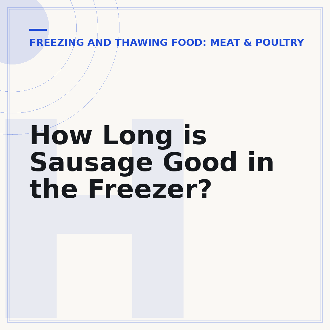 How Long is Sausage Good in the Freezer?
