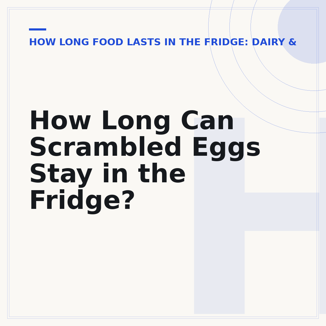 How Long Can Scrambled Eggs Stay in the Fridge?