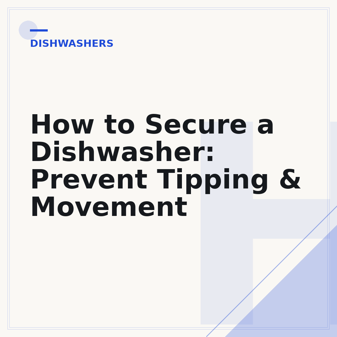 How to Secure a Dishwasher: Prevent Tipping & Movement