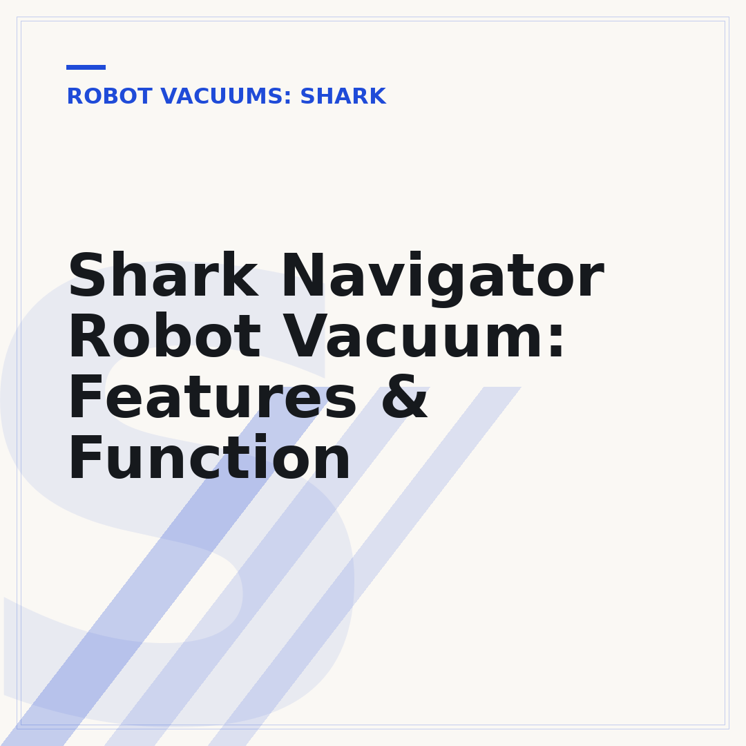 Shark Navigator Robot Vacuum: Features & Function