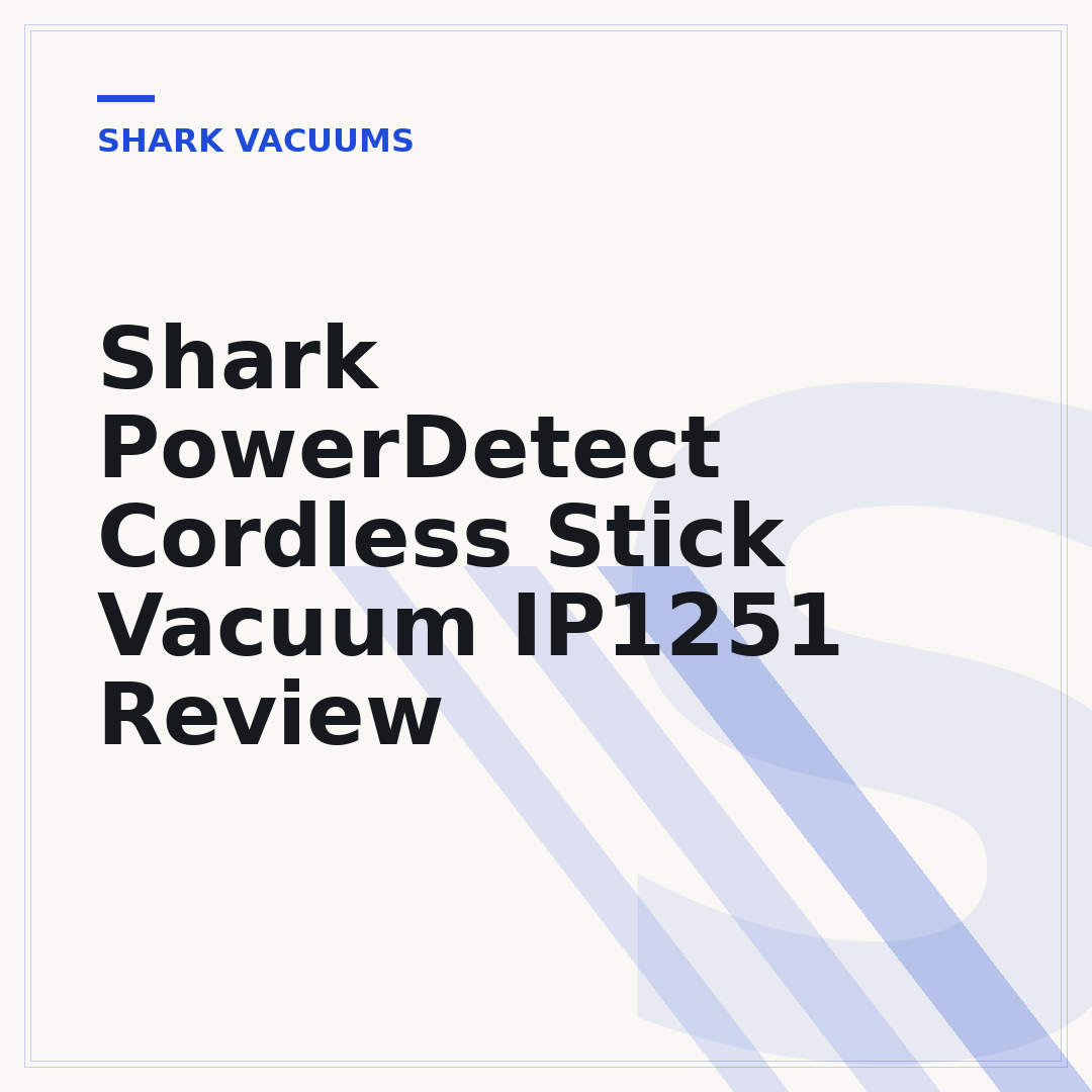Shark PowerDetect Cordless Stick Vacuum IP1251 Review