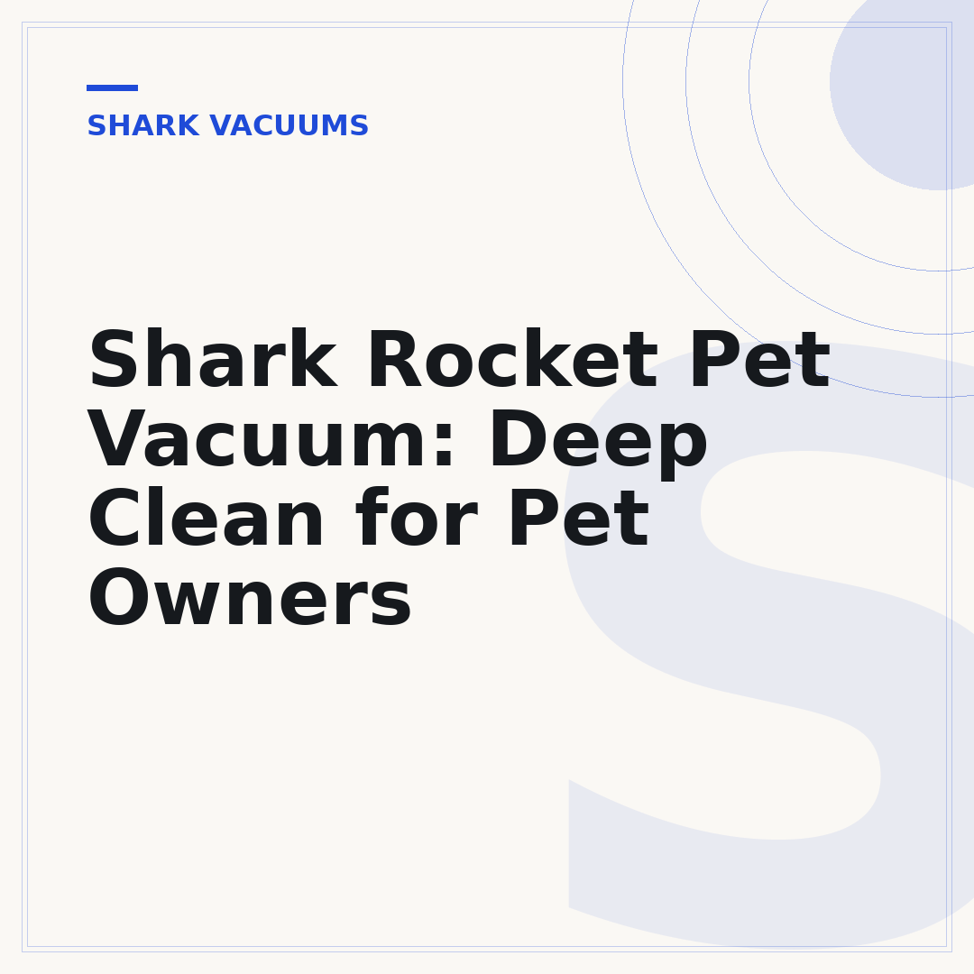 Shark Rocket Pet Vacuum: Deep Clean for Pet Owners