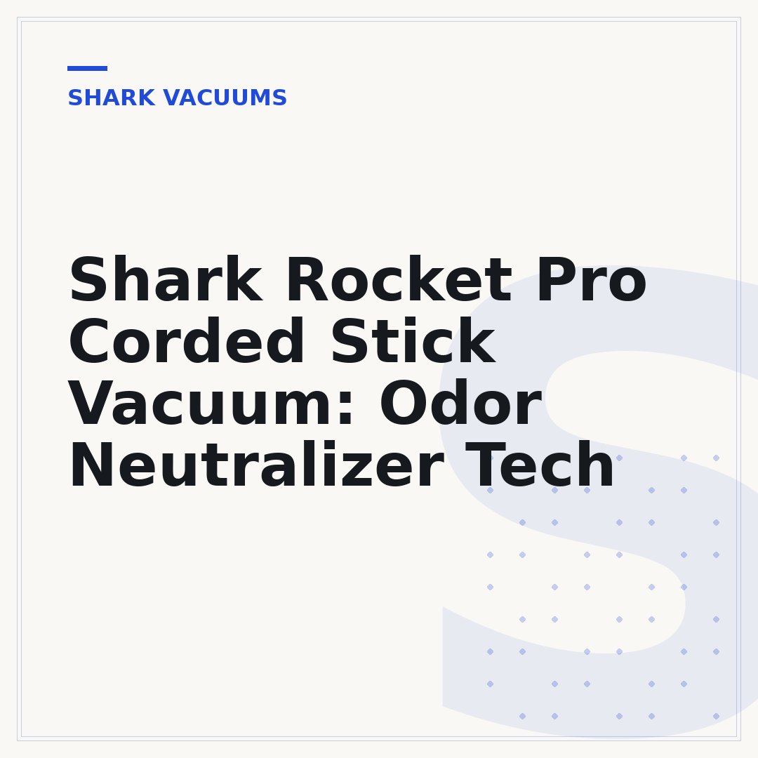Shark Rocket Pro Corded Stick Vacuum: Odor Neutralizer Tech