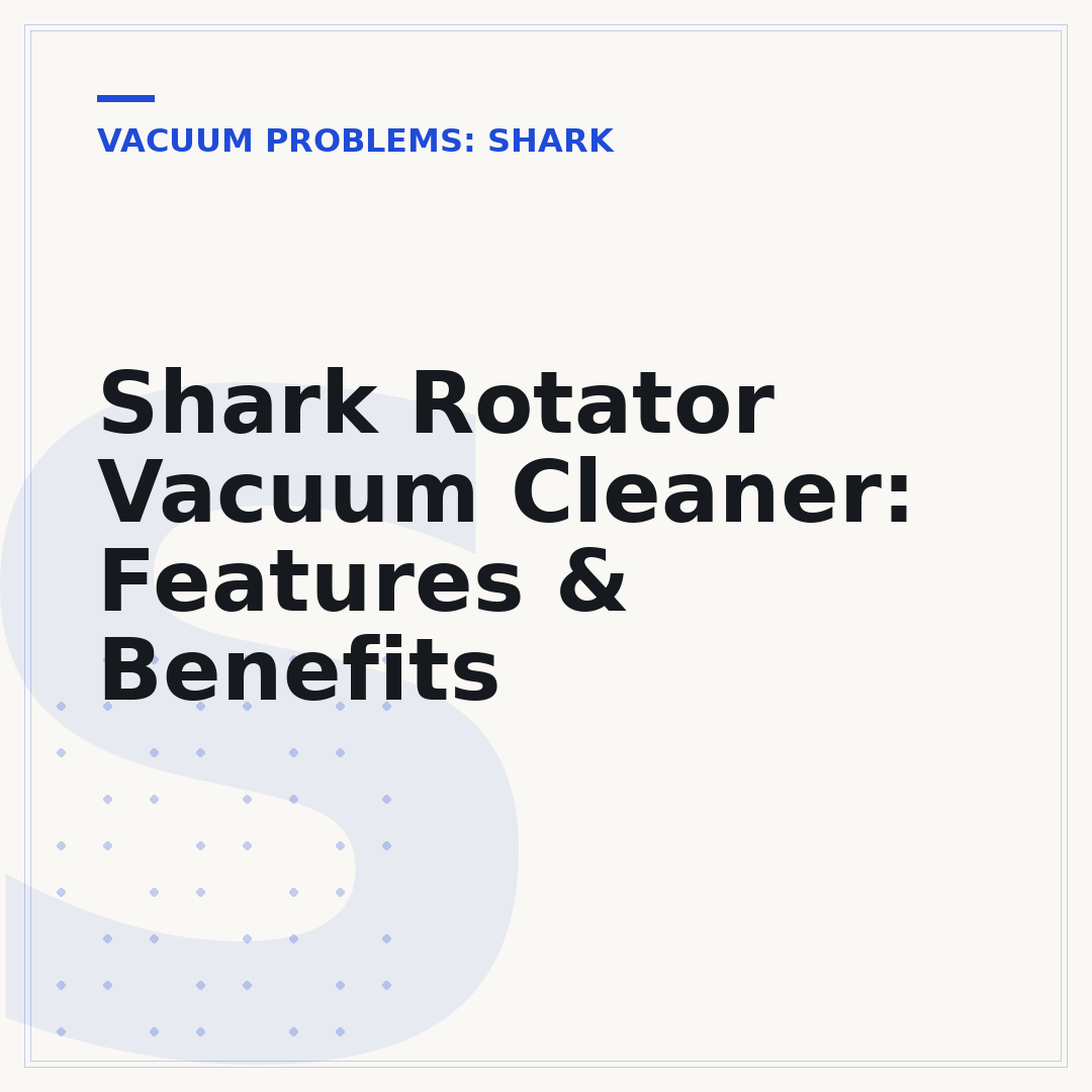 Shark Rotator Vacuum Cleaner: Features & Benefits