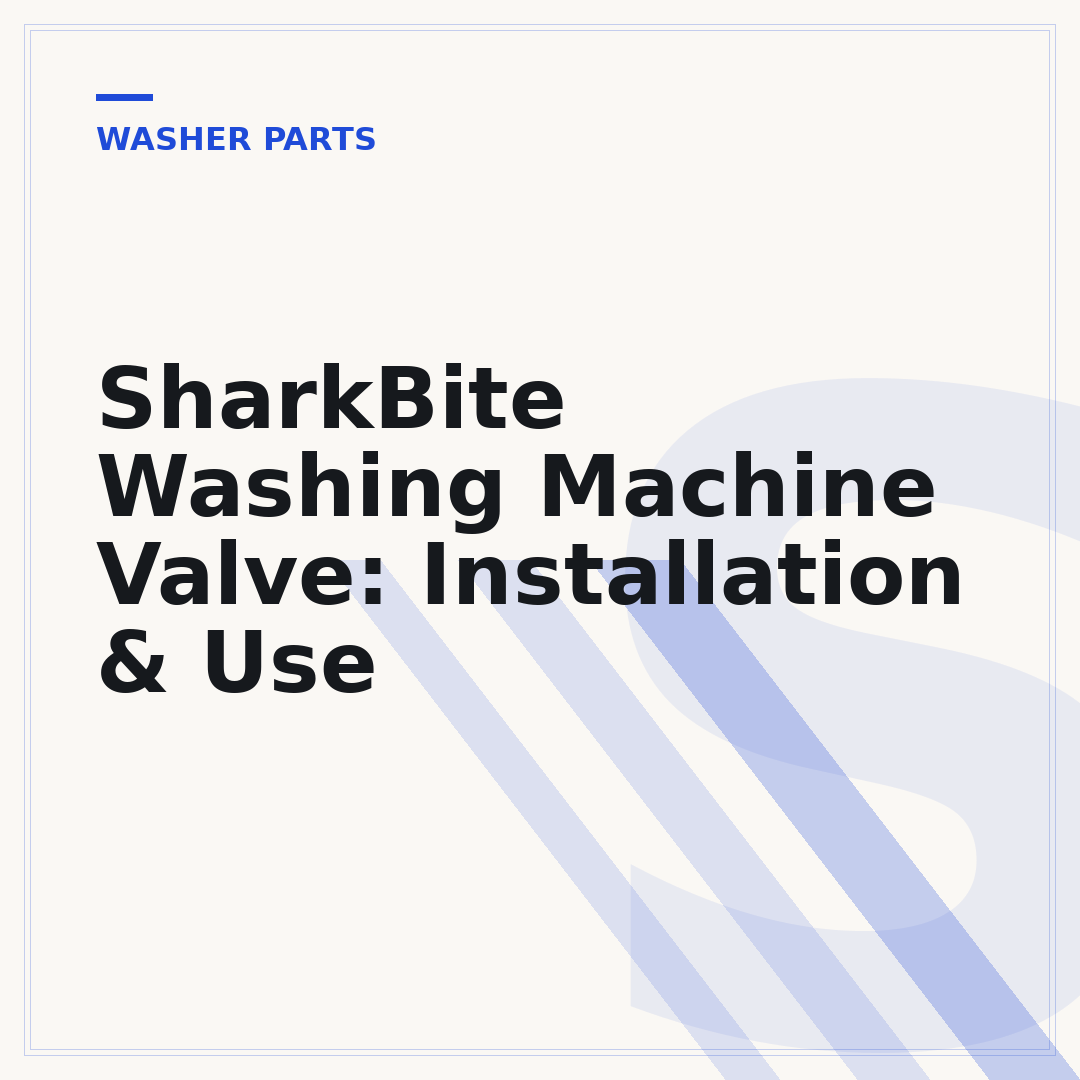 SharkBite Washing Machine Valve: Installation & Use