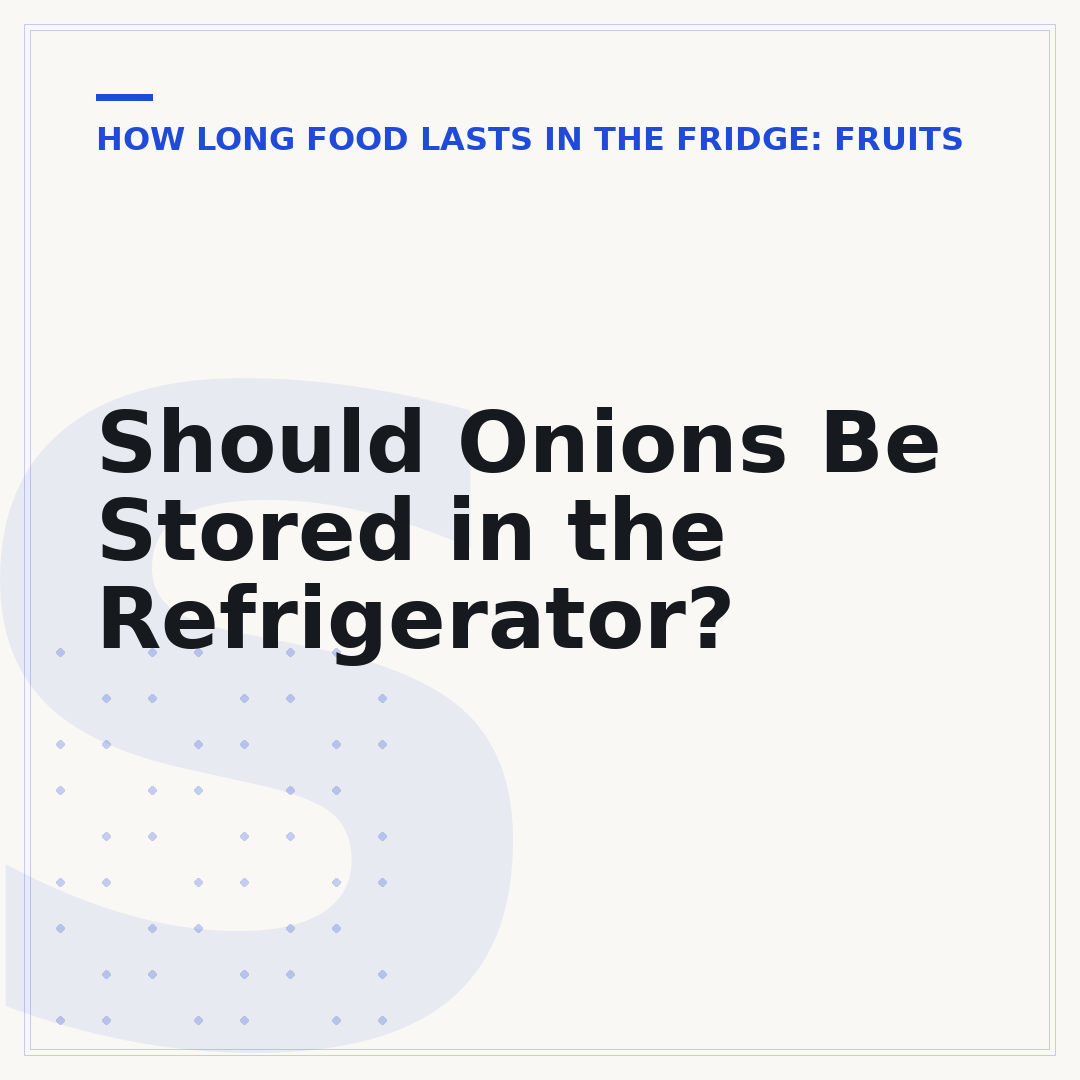 Should Onions Be Stored in the Refrigerator?