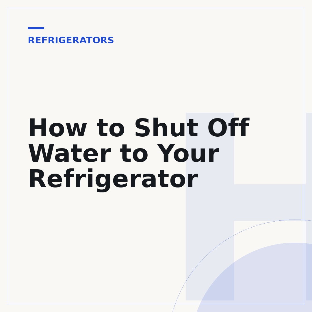 How to Shut Off Water to Your Refrigerator